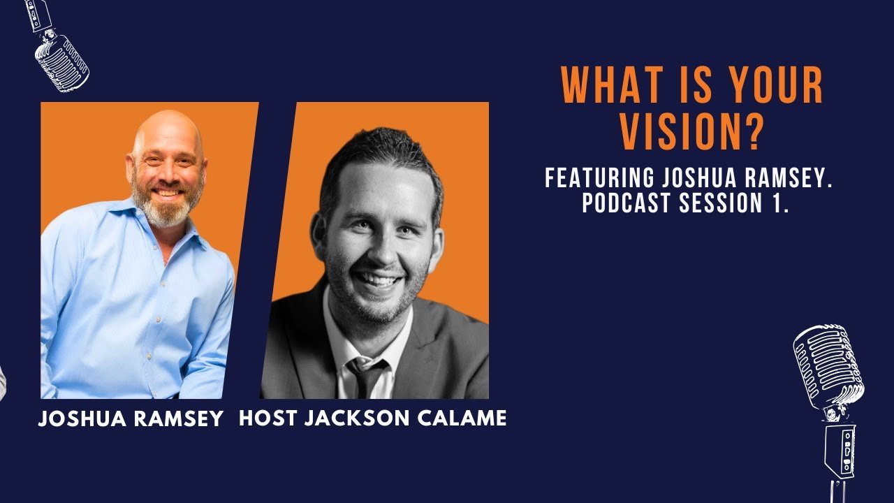 What is your vision? Featuring Joshua Ramsey